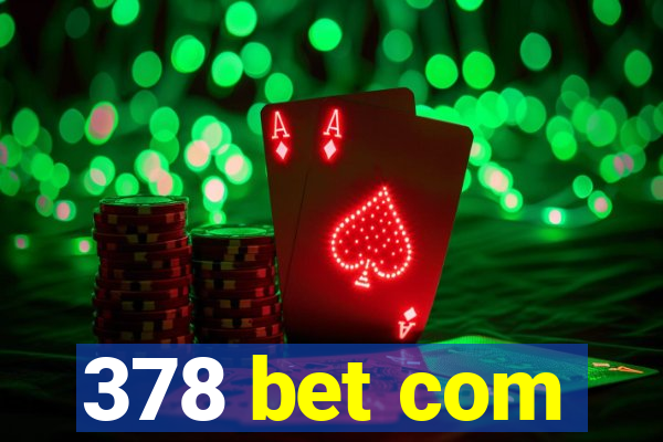 378 bet com