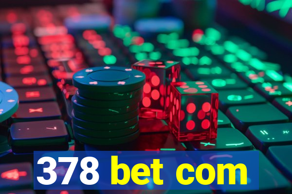 378 bet com