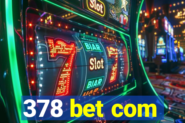 378 bet com