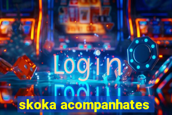 skoka acompanhates