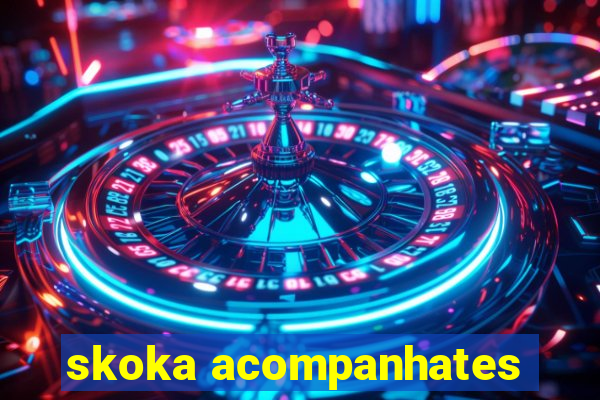 skoka acompanhates