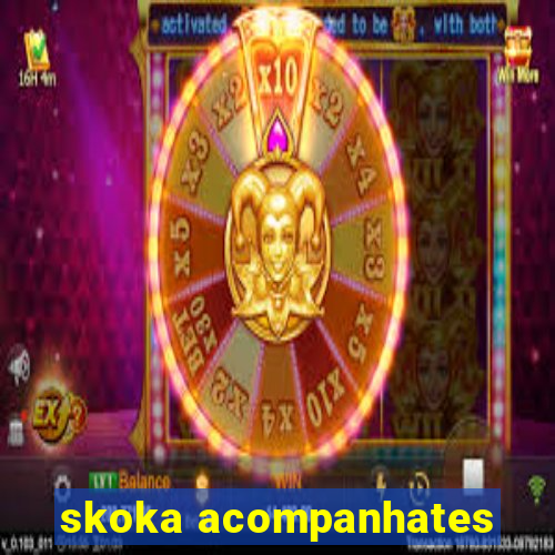 skoka acompanhates