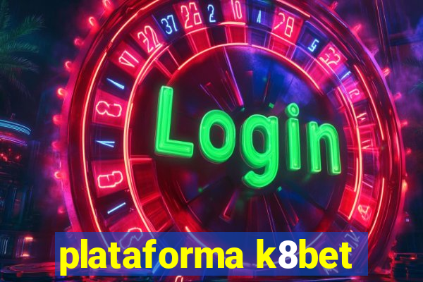 plataforma k8bet