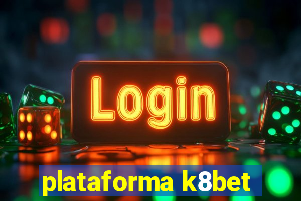 plataforma k8bet