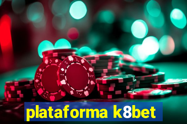 plataforma k8bet