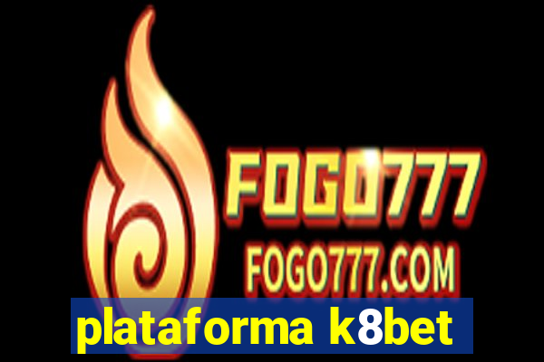 plataforma k8bet