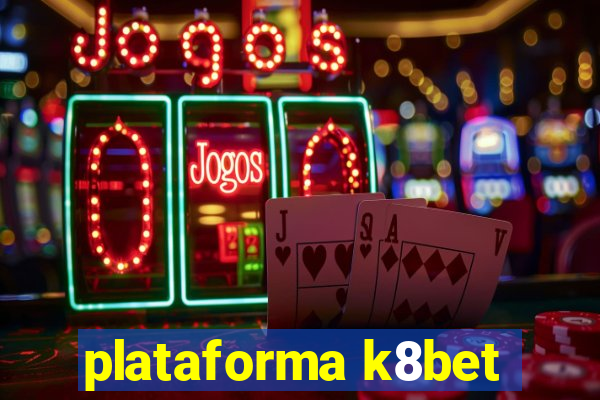 plataforma k8bet