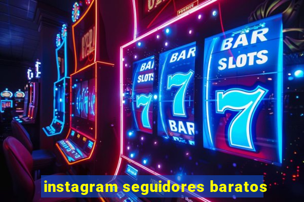 instagram seguidores baratos