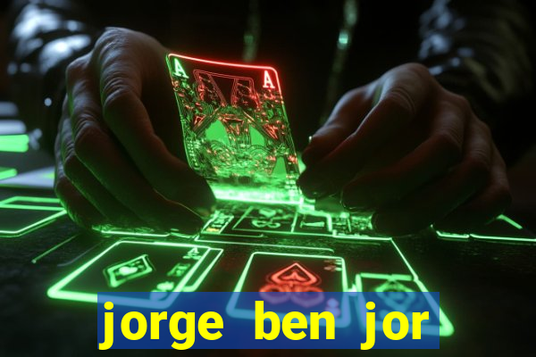 jorge ben jor fortuna estimada