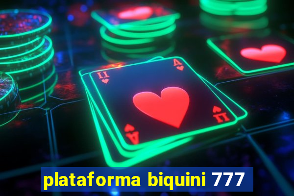 plataforma biquini 777