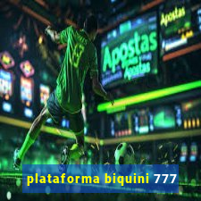 plataforma biquini 777