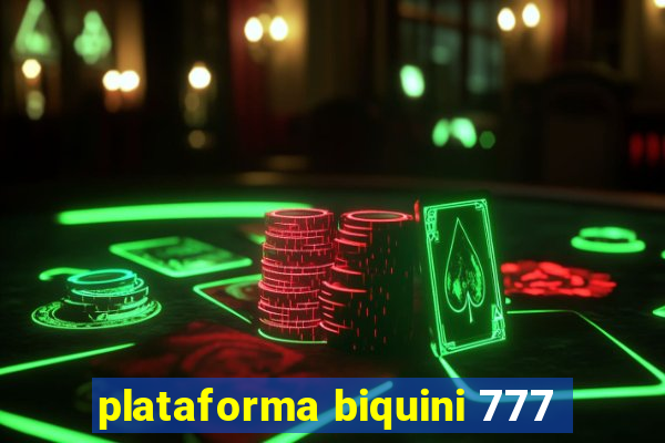 plataforma biquini 777