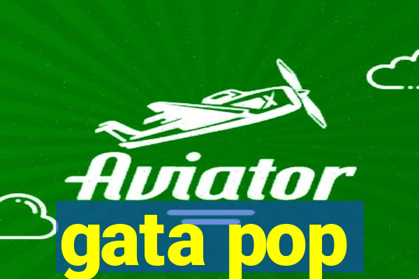 gata pop