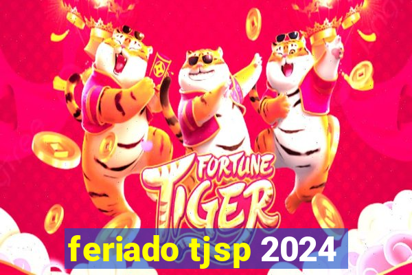 feriado tjsp 2024