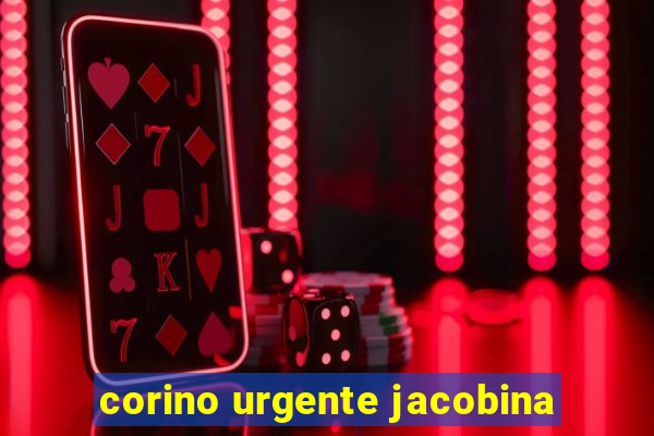 corino urgente jacobina