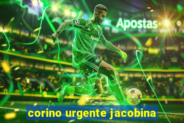 corino urgente jacobina