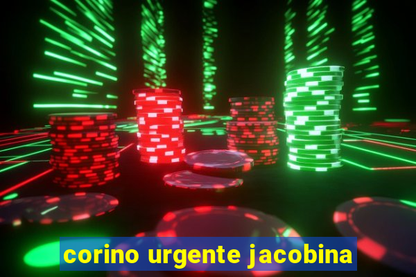 corino urgente jacobina