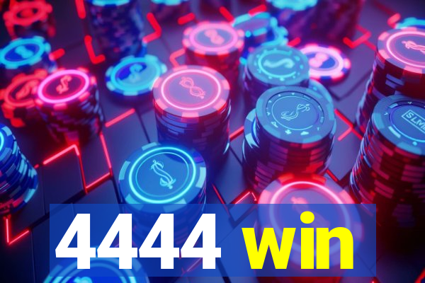 4444 win