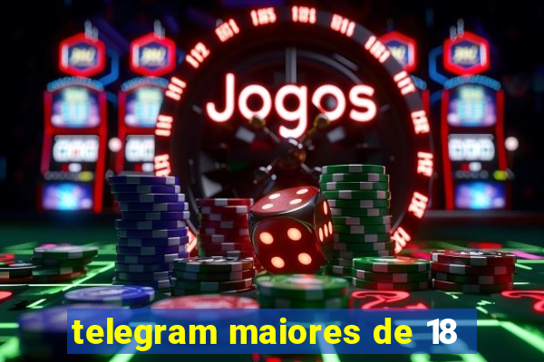 telegram maiores de 18