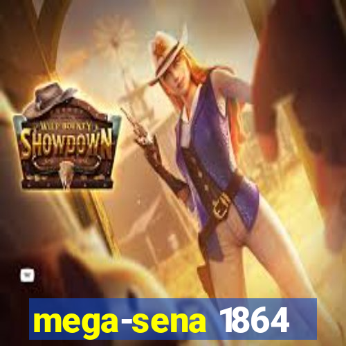 mega-sena 1864