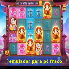 emulador para pc fraco