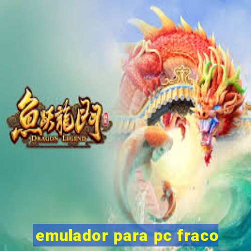 emulador para pc fraco