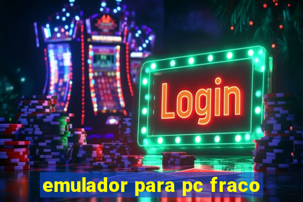 emulador para pc fraco