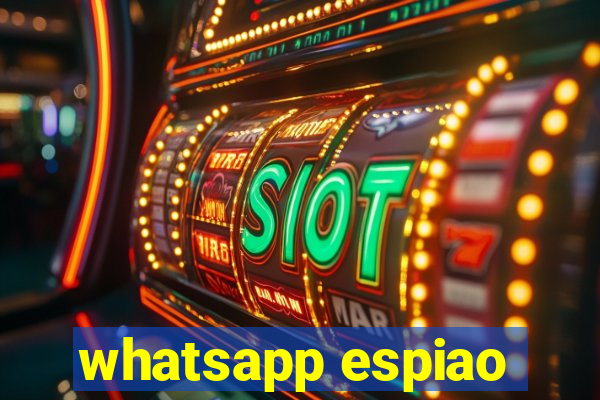 whatsapp espiao