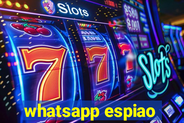 whatsapp espiao