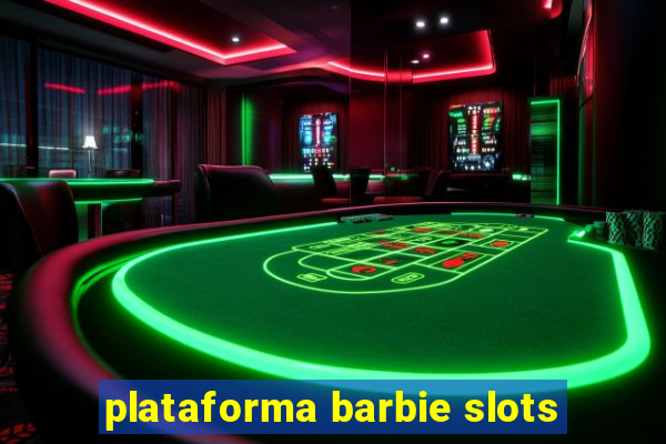 plataforma barbie slots