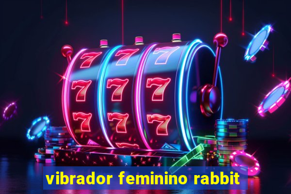 vibrador feminino rabbit