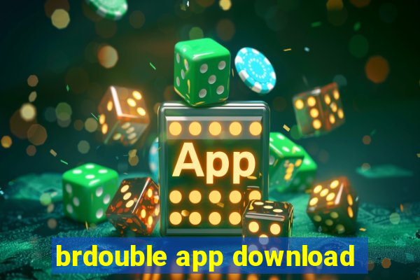 brdouble app download