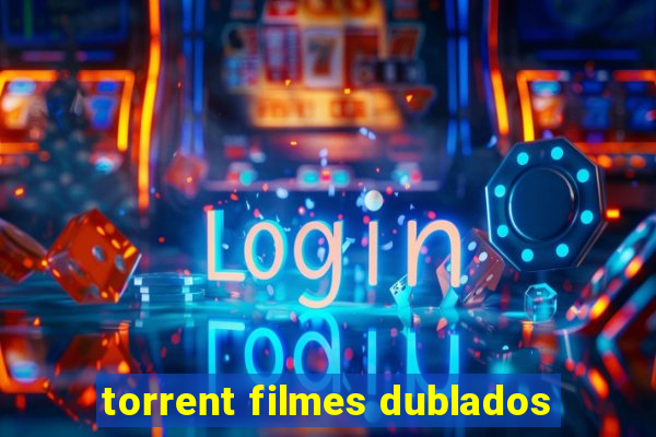 torrent filmes dublados