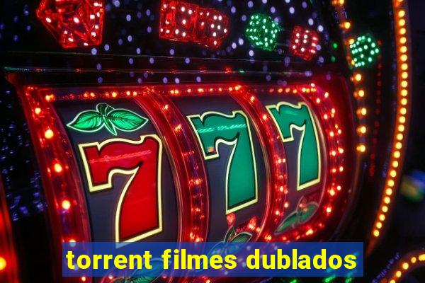 torrent filmes dublados