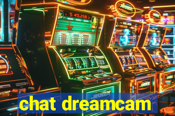 chat dreamcam