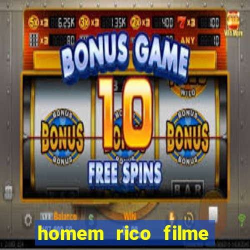 homem rico filme filme homem rico finge ser pobre para