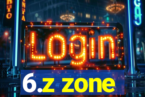 6.z zone