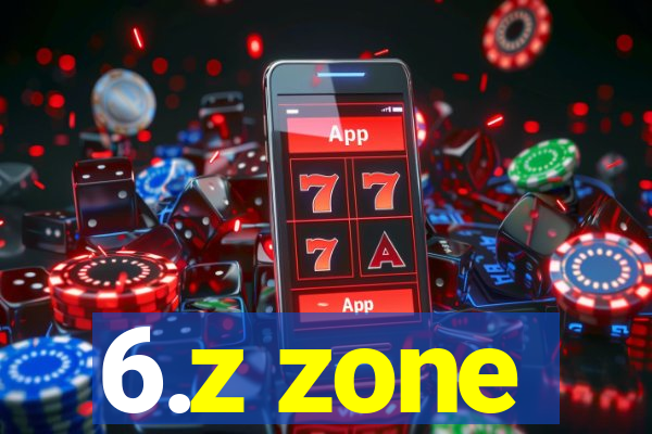 6.z zone