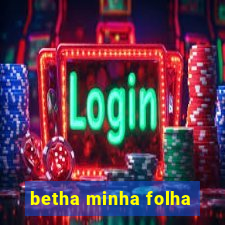 betha minha folha