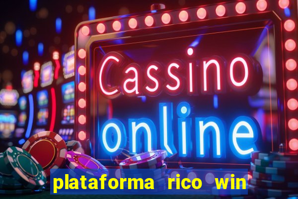 plataforma rico win paga mesmo