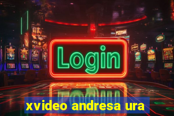 xvideo andresa ura