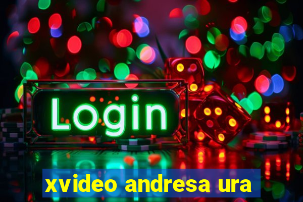 xvideo andresa ura