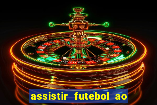 assistir futebol ao vivo portal rmc