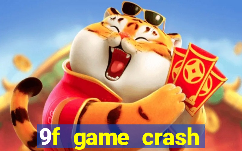 9f game crash ganhar dinheiro