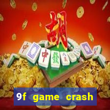 9f game crash ganhar dinheiro