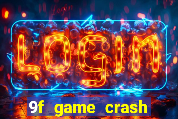 9f game crash ganhar dinheiro