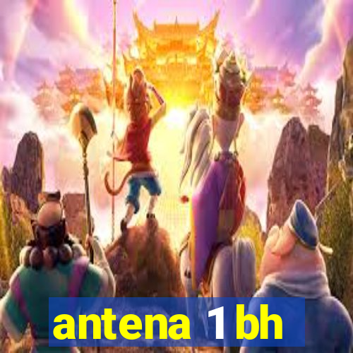 antena 1 bh