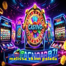 melissa skinn pelada