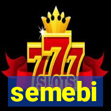 semebi