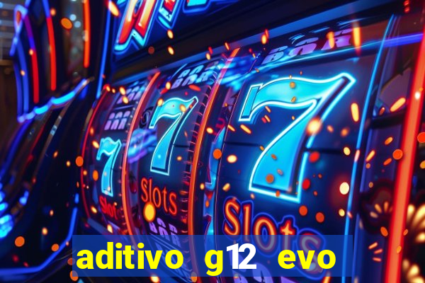 aditivo g12 evo ficha tecnica